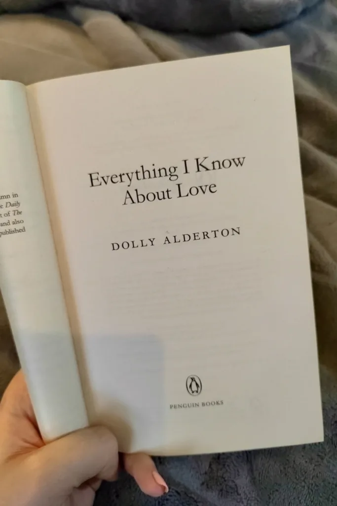 a photo of the physical copy of Everything I know about love by Dolly Alderton, open to the title page