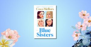 blue sisters by coco mellors book review