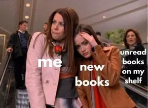 A meme about TBRs, showing gilmore girls running away from their grandma, where the grandma is the TBR list and the two of them are new books and the reader